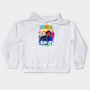 Gator Don't Play No Shit! - Water Splash color style Kids Hoodie